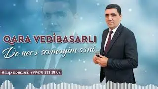 Qara Vedibasarli (Behramoglu) - De nece sevmeyim seni | 2020