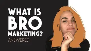 What is Bro Marketing? (Explained)