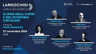 Largo Chigi | 27novembre - Le sfide della COP29 e dell'economia circolare.