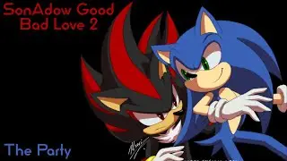 SonAdow Good Bad Love 2 - The Party - sweetener
