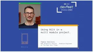 Using Hilt in a multi module project - Fabio Collini - #DevFest2020 Italia