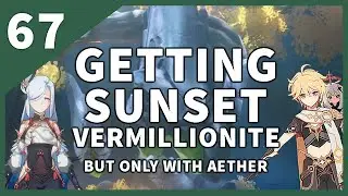 [Genshin Impact] Getting Sunset Vermillionite but only Traveler #67