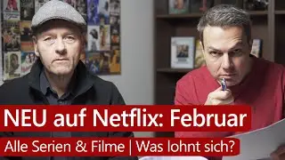 Netflix Februar 2021 🎬 Wir zeigen Euch alle Neuheiten!