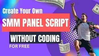 Create Your own SMM Panel Script without Coding | SMM Panel | Part#3