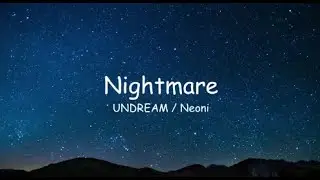 UNDREAM - Nightmare (Lyrics) feat. Neoni
