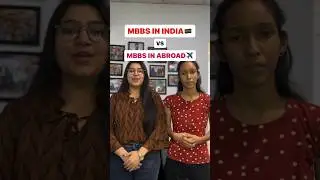 Part 2 - MBBS in India vs MBBS in Abroad  