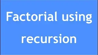 Program to calculate factorial of a number using recursion