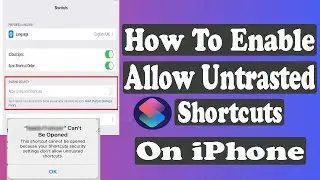 Enable Allow Untrusted Shortcuts On iOS 13/14 |  | Fixed Enable Untrusted Shortcuts | Apple info