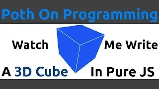 Watch Me Write A Rotating 3D Cube in Pure JavaScript without ANY Libraries!!!