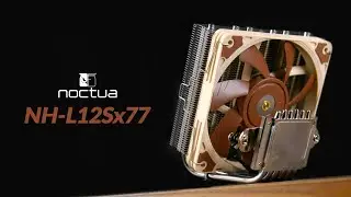 Upgrade For SFF Builds - Noctua NH-L12Sx77