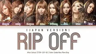 After School (アフタースクール)  - Rip off (Japan Ver.) [Color Coded Lyrics Kan/Rom/Eng]