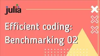 Julia: Efficient Coding (02)