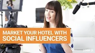 How to Use Social Media Influencers to Market Your Hotel?