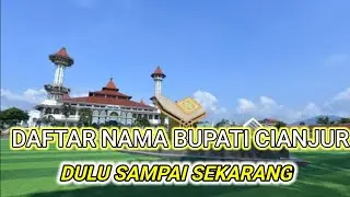 DAFTAR NAMA-NAMA BUPATI CIANJUR DARI AWAL SAMPAI SEKARANG