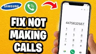 How To Fix Samsung Phone Not Making Calls - Fastest Guide