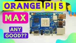 Orange Pi 5 MAX : Is it ANY Better Than The Raspberry Pi 5?? Full Specs and Performance