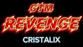 Ｒｅｖｅｎｇｅ| GTM | CRISTALIX | PVP MONTAGE |