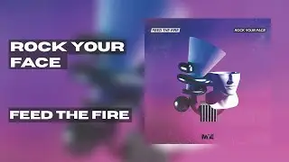 Feed the Fire - Rock Your Face