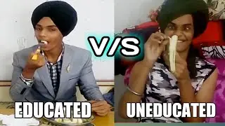 EDUCATED V/S UNEDUCATED PERSON | FUNPREET