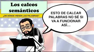 ¿De dónde vienen las palabras? (IV): calcos semánticos (¿está el inglés arruinando nuestro idioma?)