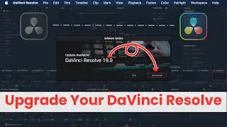 How to Update DaVinci Resolve to the Latest Version • Upgrade to DaVinci Resolve 19 • Video Tutorial