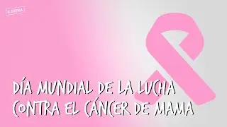 Día Mundial de la Lucha Contra el Cáncer de Mama