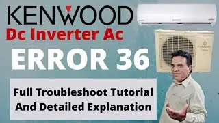 Kenwood Dc Inverter Ac Error Code 36 | Kenwood AC 1.5 ton | Kenwood Ac Error codes | kenwood ac