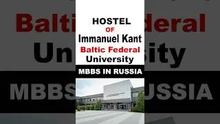 MBBS in  Russia , Hostel of Immanuel Kant Baltic Federal University Russia  
