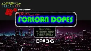 Tales From The Forlorn Dopes! - EP36 Rockerboy Sourcebook - feat. Cybersmily & Datafortress2020