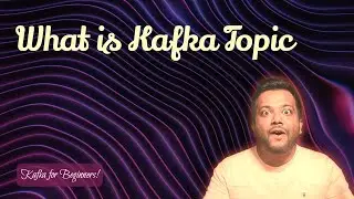 Part 5 - What is Kafka topic | Kafka for beginners