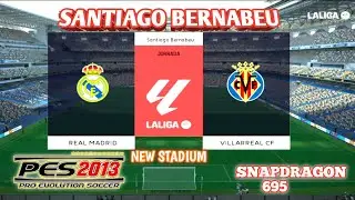 REAL MADRID VS VILLAREAL LALIGA PES 2013 | SNAPDRAGON 695🔥🔥