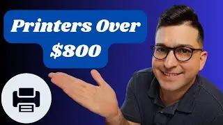Top 3 Printers Over $800 (2024)