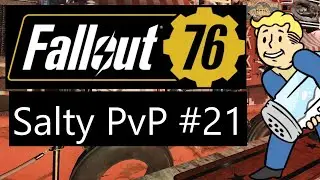 Fallout 76 - Salty PvP #21