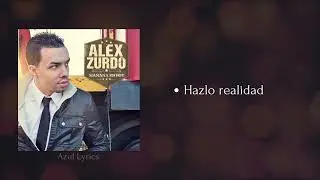 Hazlo realidad ‐ Alex Zurdo