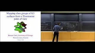 Benson Farb - Mapping class groups of K3 surfaces from a Thurstonian viewpoint