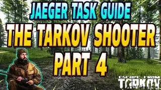 Tarkov Shooter Part 4 - Jaeger Task Guide - Escape From Tarkov