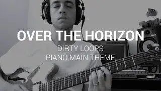 Over The Horizon (Dirty Loops Cover) - Piano main theme in guitar