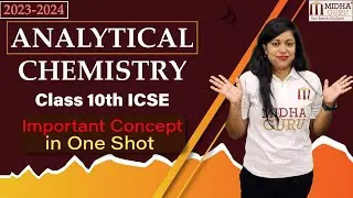 Analytical Chemistry Class 10 ICSE | All important concept in one shot | 2023-2024