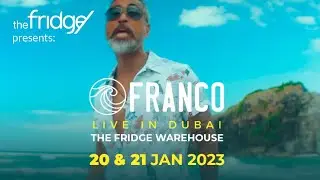 The Fridge presents: Franco Live in Dubai
