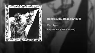 Mevt Type - Bağbozumu (feat. Kanove)