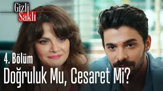 Doğruluk mu cesaret mi? - Gizli Saklı 4. Bölüm