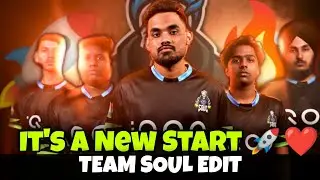 Team Soul Edit - It's A New Start | Team Soul New Lineup Edit | Team Soul 🚀