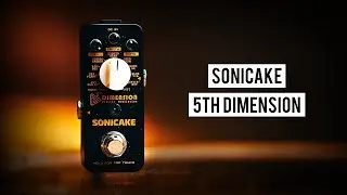 Sonicake 5th Dimension Modulation Pedal Review - Explore 11 Effects!