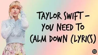 Taylor Swift - You Need to Calm Down (Lyrics)