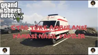 GTA5 TÜRK AMBULANSI YAMASI NASIL YAPILIR