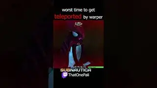 Worst time to get TELEPORTED by warper... (Subnautica)