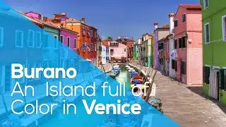 BURANO: AN ISLAND FULL OF COLOR IN VENICE