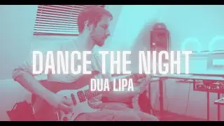 Dance The Night - Dua Lipa (Guitar Cover)