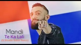 Mandi - Të Ka Lali (Dj Bruelin Bahiti Bomb Project) 2021