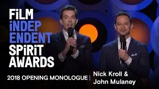 Nick Kroll and John Mulaney's Opening Monologue at the 2018 Film Independent Spirit Awards